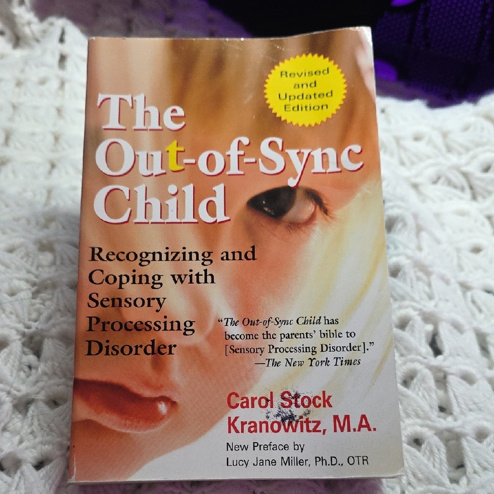 The Out-of-Sync Child - Recognizing And Coping With Sensory Processing Disorder